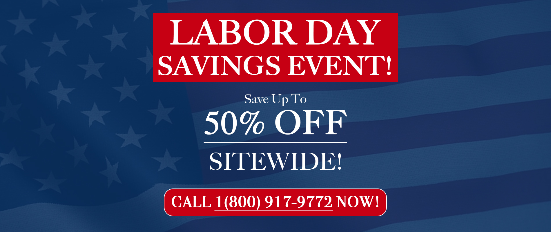 Labor Day Savings! Up to 50% off!